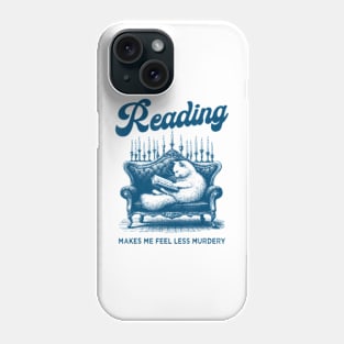 Reading Makes Me Feel Less Murdery Cat Reading Book Phone Case