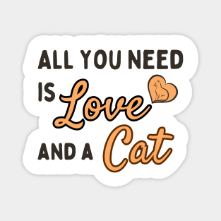 All you need is Love and a Cat - Typographic design Magnet