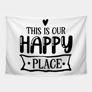 THIS IS OUR HAPPY PLACE Tapestry