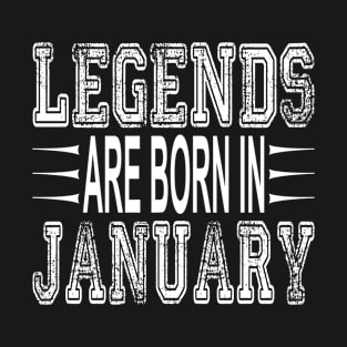 Legends Are Born In January Birthday Gift For Men Boys T-Shirt