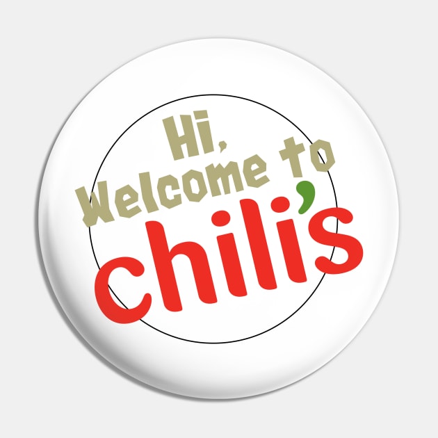 Hi and Welcome to Chili's Pin by RaptureMerch