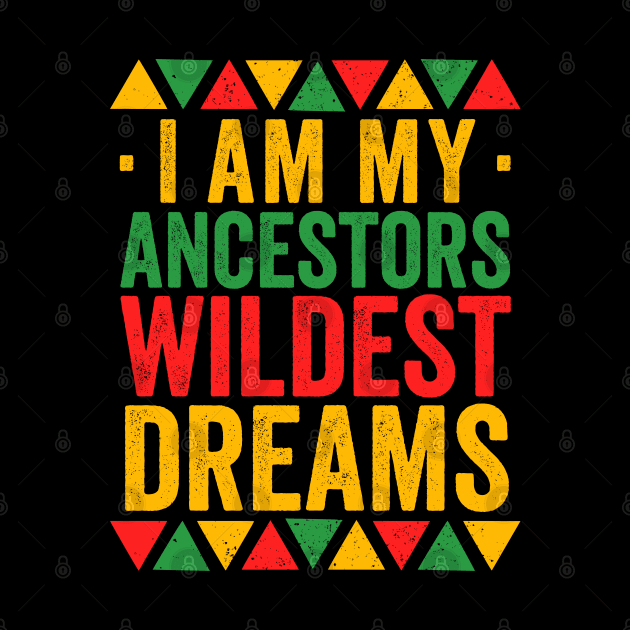 I Am My Ancestors Wildest Dreams - Africa America by Sarjonello