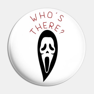 Who's There? Pin