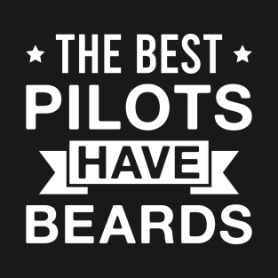 The Best Pilots Have Beards - Funny Bearded Pilot Men T-Shirt