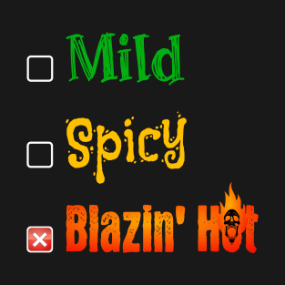 Mild Spicy Blazin' Hot T-Shirt