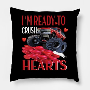 I'm ready to crush hearts monster truck valentine gift Pillow