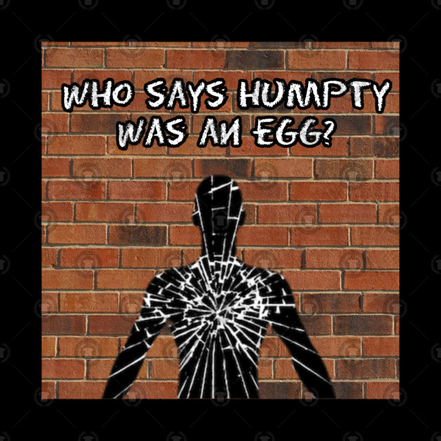 Humpty Dumpty Not An Egg Humpty Dumpty Pillow Teepublic