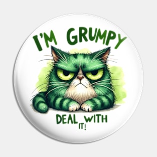 I'm grumpy deal with it Funny Cat Quote Hilarious Sayings Humor Gift Pin