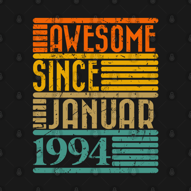 Awesome Since January 1994 30 Years Old 30th Birthday by rhazi mode plagget