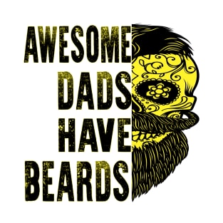 Fathers Day Awesome Dads Have Beards T-Shirt