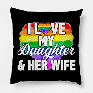 I Love My Daughter & Her Gay Rights Proud LGBTQ Pillow