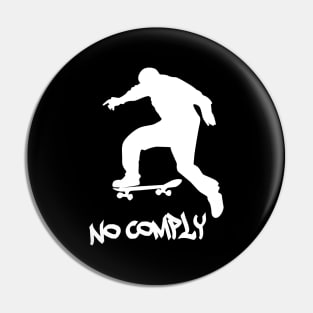 No Comply Pin