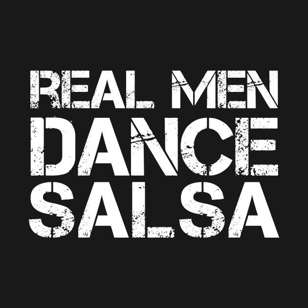 Real Men Dance Salsa by Love2Dance