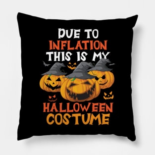 Due To Inflation This Is My Halloween Costume Pillow