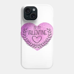 Be my valentine sweet design Phone Case