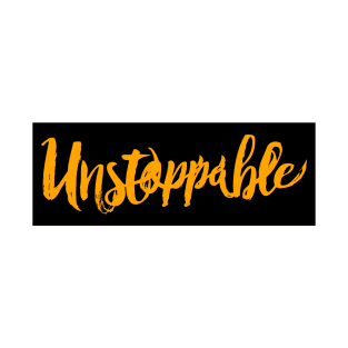 Unstoppable. T-Shirt