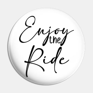 Enjoy the ride! Pin