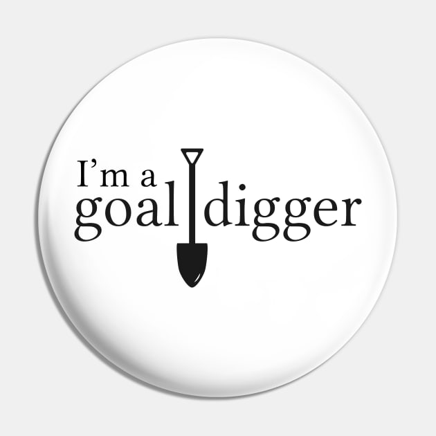 Goal Digger Pin by krimons