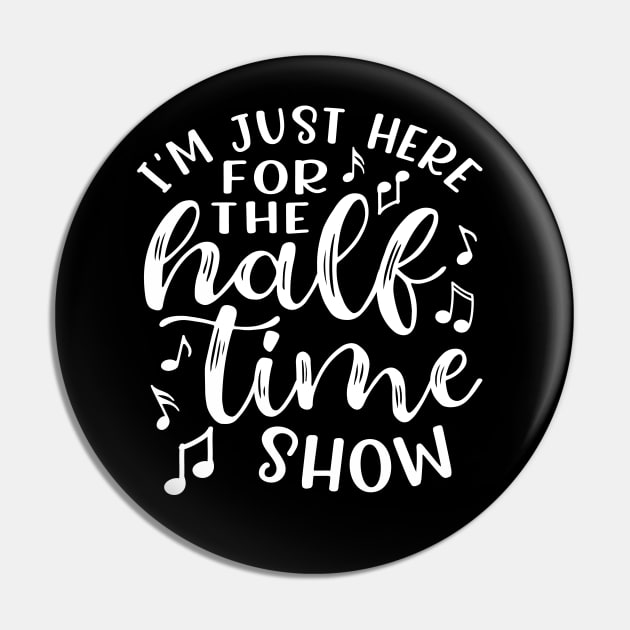 I'm Just Here For The Half Time Show Marching Band Pin by GlimmerDesigns