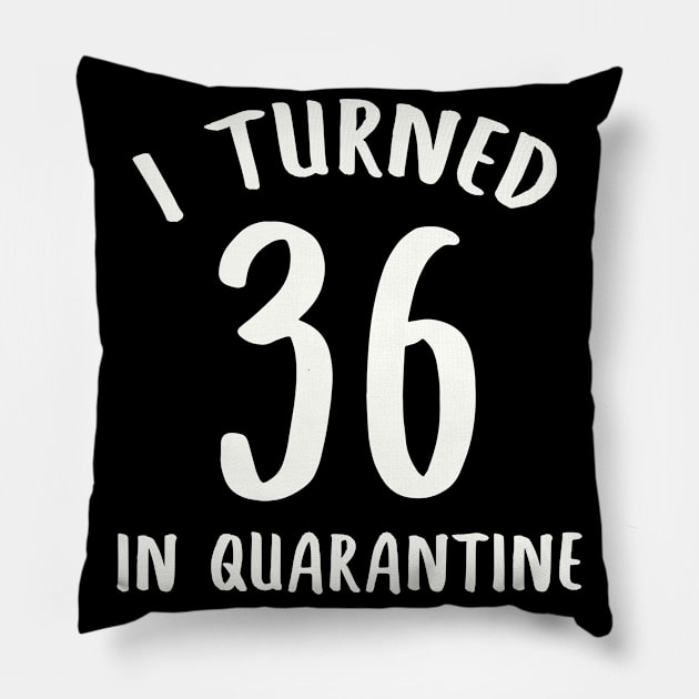 I Turned 36 In Quarantine Pillow by llama_chill_art