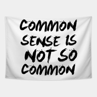 Common Sense is Not so Common Tapestry