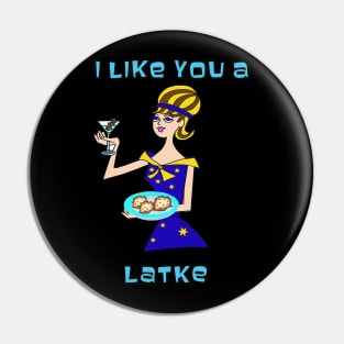 i like you a Latke Happy Hanukah Pin