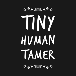 Tiny Human Tamer T-Shirt