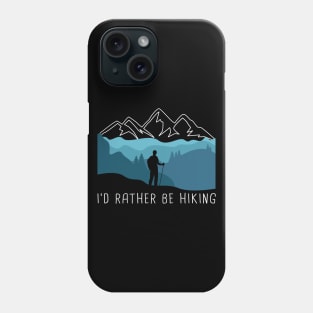 I'D RATHER BE HIKING MOUNTAIN LANDSCAPE Phone Case