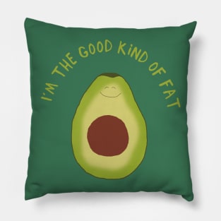 Funny Avocado Design, I'm the Good Kind of Fat Pillow