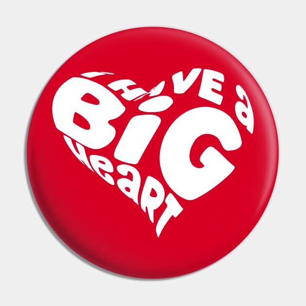 I Have A Big Heart Shape White Pin by TheBlackCatprints