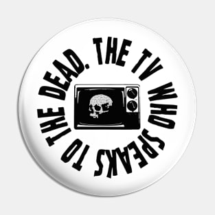 The TV Who Speaks To The Dead Pin