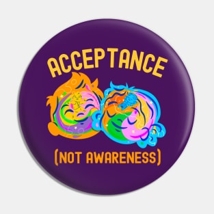 Autistic - Acceptance Not Awareness Pin