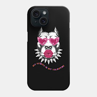 My pitbull Is My Valentine Phone Case