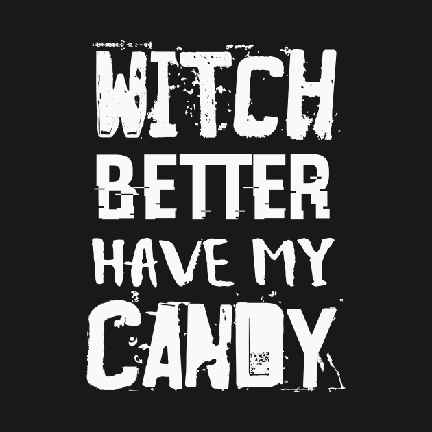 Witch Better Have My Candy by nobletory
