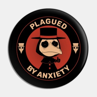 Plagued By Anxiety Pin