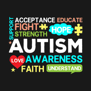 Autism Awareness Acceptance Hope Understand Educate Love T-Shirt