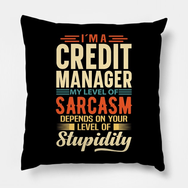 I'm A Credit Manager Pillow by Stay Weird