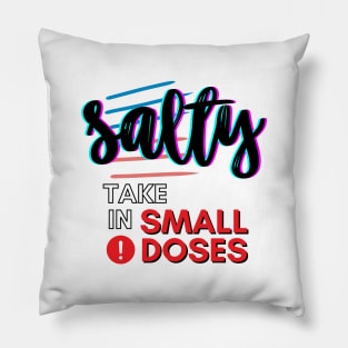 Salty - take in small doses | Funny Pun Introvert Sassy Punchy Design | Neon Black Pillow