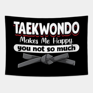 Taekwondo Makes Me Happy You Not So Much Tapestry