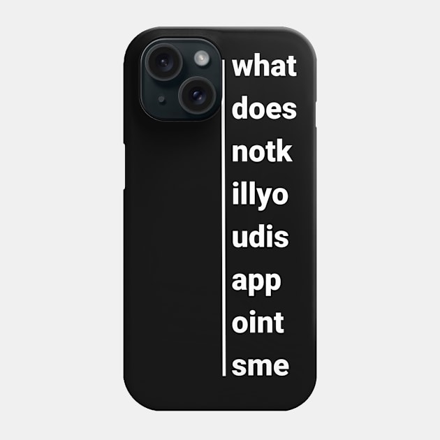 What does not kill you, disapoints me Phone Case by Jambo Designs