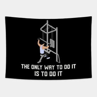 The Only Way To Do It Is To Do It Tapestry