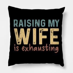 Wife Raising My Wife Exhausting Pillow