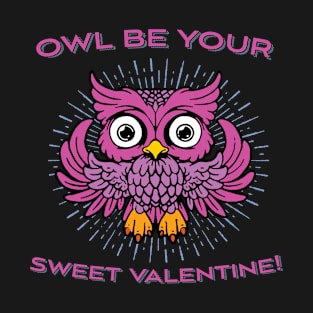 'Be Your Sweet Valentines' Cute Valentine's Day Owl T-Shirt