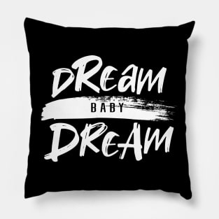 DREAM BABY DREAM Pillow