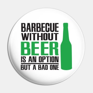 Barbecue without beer Pin