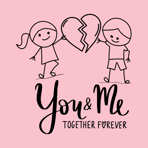 You and Me Together Forever by HaMa-Cr0w