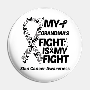 My Grandmas Fight Is My Fight Skin Cancer Awareness Pin