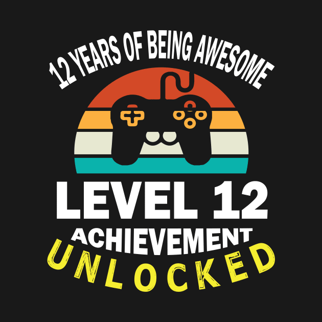 12 Years Of Being Awesome Level 12 Achievement Unlocked Birthday Gamer Son Brother by bakhanh123