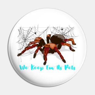 Aussie Spiders We Keep Em As Pets Pin