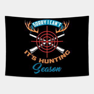 Sorry I Can't It's Hunting Season Guns Funny Gift Tapestry